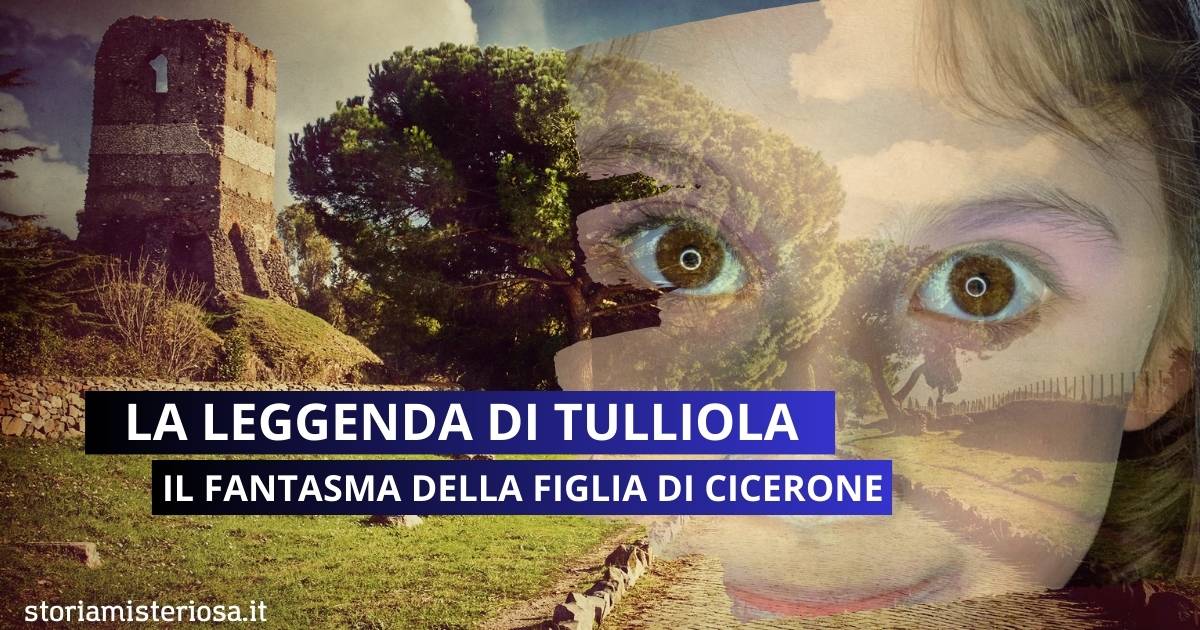 La leggenda del fantasma di Tulliola, la figlia di Cicerone