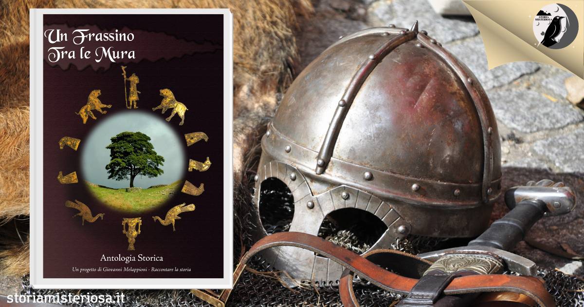 Storia Misteriosa - Un frassino tra le mura. Antologia storica Storia Misteriosa - Un frassino tra le mura. Antologia storica